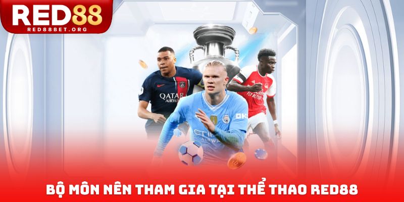 Bộ môn nên tham gia tại thể thao Red88