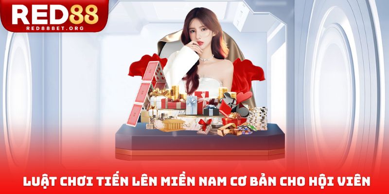 Chia sẻ luật chơi tiến lên miền nam cơ bản cho hội viên