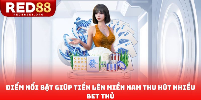 Điểm nổi bật giúp tiến lên miền nam thu hút nhiều bet thủ