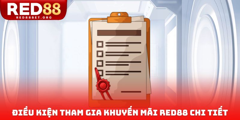 Điều kiện tham gia khuyến mãi Red88 chi tiết