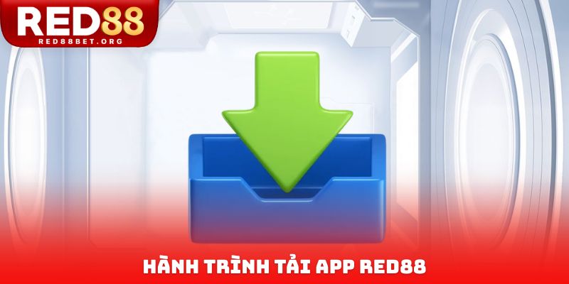 Hành trình tải App Red88
