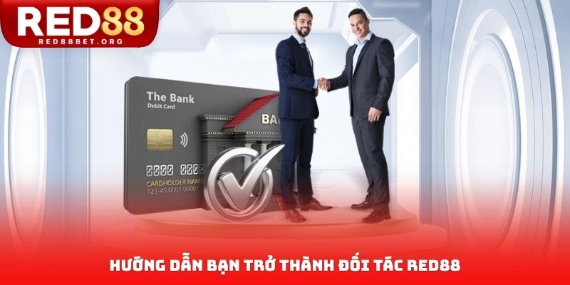 Hướng dẫn bạn trở thành đối tác RED88