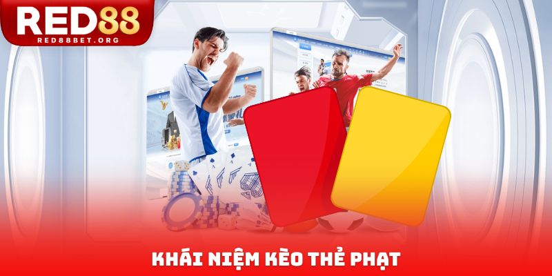 Khái niệm kèo thẻ phạt