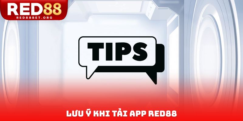 Lưu ý khi tải App Red88