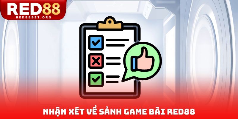 Nhận xét về sảnh Game bài Red88
