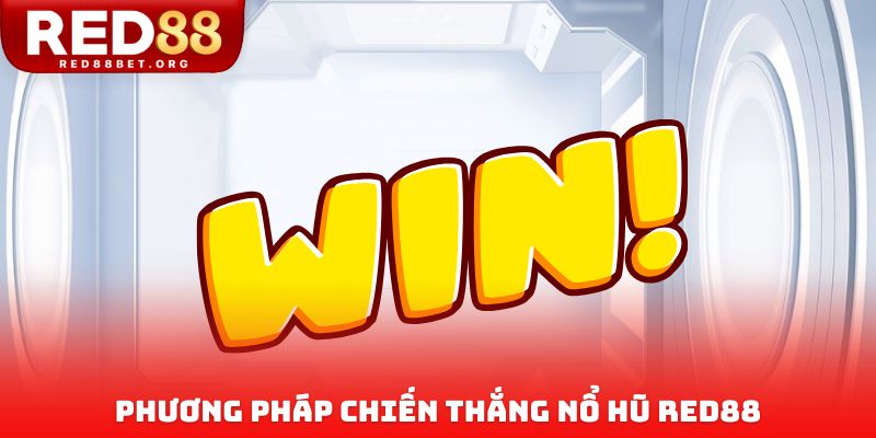 Phương pháp chiến thắng nổ hũ Red88