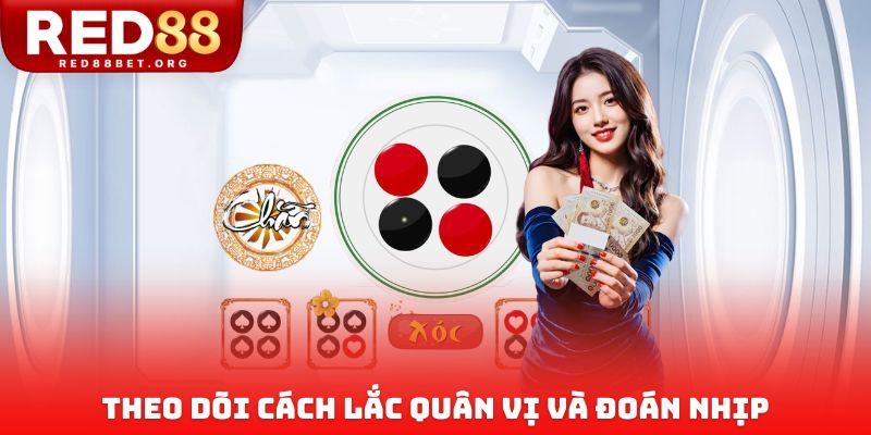 Theo dõi cách lắc quân vị và đoán nhịp