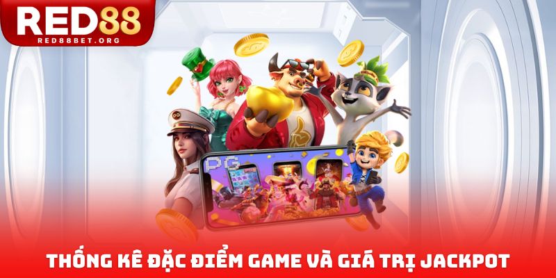 Thống kê đặc điểm game và giá trị jackpot