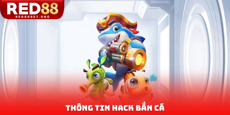 Thông tin hack bắn cá