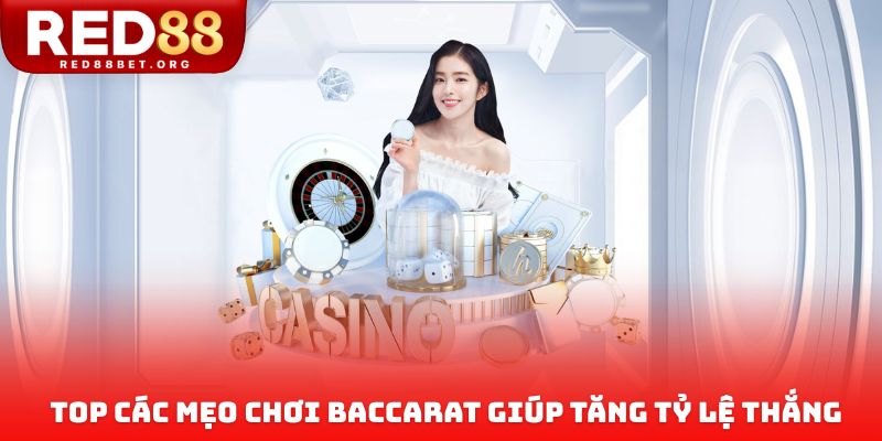 Top các mẹo chơi baccarat giúp tăng tỷ lệ thắng